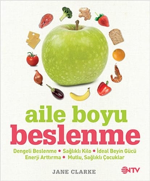 Clarke, Jane. Aile Boyu Beslenme. Ntv Yayinlari, 2015.