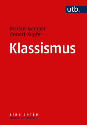 Gamper, Markus / Annett Kupfer. Klassismus. UTB GmbH, 2023.