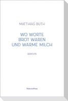 Wo Worte Brot waren und warme Milch