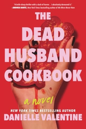 Valentine, Danielle. The Dead Husband Cookbook. Sourcebooks, 2026.