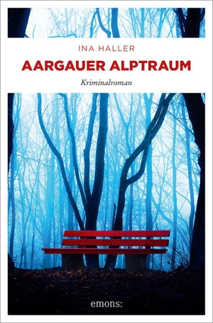 Haller, Ina. Aargauer Alptraum - Schweizer Regiokrimi über Familie, Schuld und ein dunkles Geheimnis -  Kriminalroman. Emons Verlag, 2026.