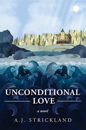 Strickland, A. J.. Unconditional Love. Dorrance Publishing, 2021.