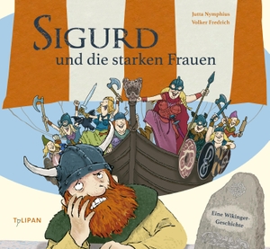 Nymphius, Jutta. Sigurd und die starken Frauen. Tulipan Verlag, 2019.