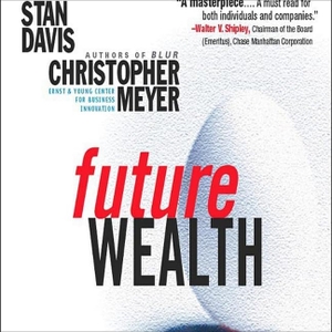 Davis, Stan / Christopher Meyer. Future Wealth. HighBridge Audio, 2002.