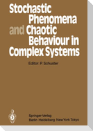 Stochastic Phenomena and Chaotic Behaviour in Complex Systems