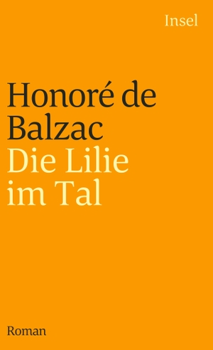 Balzac, Honore de. Die Lilie im Tal - Menschliche Komödie. Die großen Romane und Erzählungen. Insel Verlag GmbH, 1996.