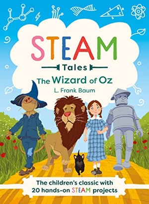Dicker, Katie. The Wizard of Oz - The Children's Classic with 20 Hands-On Steam Activities. Welbeck Publishing Group Limited, 2022.