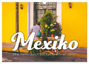 Mexiko - Eine Reise durch ein farbenfrohes Land. (Wandkalender 2025 DIN A3 quer), CALVENDO Monatskalender