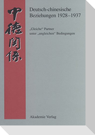 Deutsch-chinesische Beziehungen 1928-1937: 'Gleiche' Partner unter 'ungleichen' Bedingungen