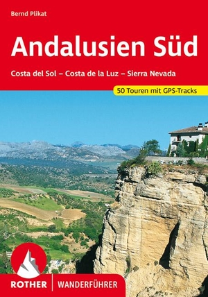 Plikat, Bernd. Andalusien Süd - Costa del Sol - Costa de la Luz - Sierra Nevada. 50 Touren mit GPS-Tracks. Bergverlag Rother, 2020.