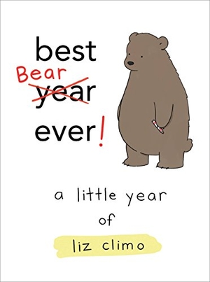 Climo, Liz. Best Bear Ever! - A Year With the Little World of Liz. Hachette Book Group USA, 2018.