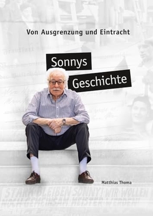 Thoma, Matthias. Sonnys Geschichte - Von Ausgrenzung und Eintracht. Henrich Editionen, 2023.