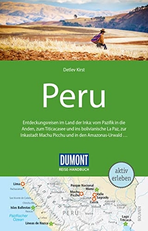 Kirst, Detlev. DuMont Reise-Handbuch Reiseführer Peru - mit Extra-Reisekarte 1:1600000. Dumont Reise Vlg GmbH + C, 2019.