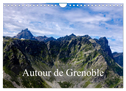 Autour de Grenoble (Calendrier mural 2025 DIN A4 vertical), CALVENDO calendrier mensuel