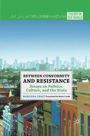 Chauí, M.. Between Conformity and Resistance - Essays on Politics, Culture, and the State. Palgrave Macmillan US, 2011.