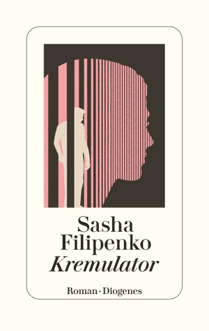 Filipenko, Sasha. Kremulator. Diogenes Verlag AG, 2023.