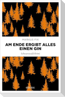 Am Ende ergibt alles einen Gin