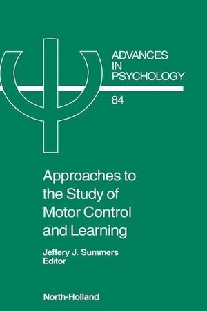 Summers. Approaches to the Study of Motor Control and Learning. Elsevier BV, 1991.