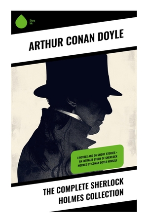 Doyle, Arthur Conan. The Complete Sherlock Holmes Collection - Victorian London Mysteries, Baker Street Investigations, and Classic Deductive Detective Fiction. Sharp Ink, 2023.