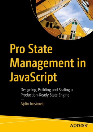 Imsirovic, Ajdin. Pro State Management in JavaScript - Designing, Building and Scaling a Production-Ready State Engine. APRESS L.P., 2026.