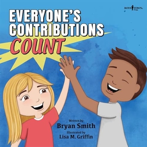 Smith, Bryan. Everyone's Contributions Count - Volume 6. Boys Town Press, 2020.