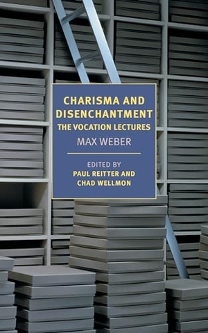 Searls, Damion / Max Weber. Charisma and Disenchantment: The Vocation Lectures. New York Review Books, 2020.