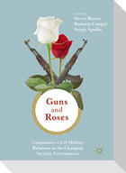 Guns & Roses: Comparative Civil-Military Relations in the Changing Security Environment