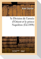 3e Division de l'armée d'Orient et le prince Napoléon