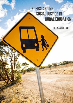 Cuervo, Hernán. Understanding Social Justice in Rural Education. Palgrave Macmillan US, 2016.