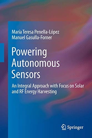 Gasulla-Forner, Manuel / María Teresa Penella-López. Powering Autonomous Sensors - An Integral Approach with Focus on Solar and RF Energy Harvesting. Springer Netherlands, 2011.