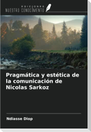 Pragmática y estética de la comunicación de Nicolas Sarkoz