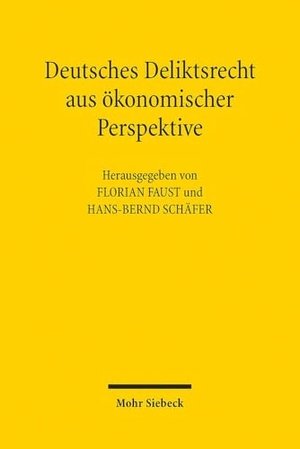 Faust, Florian / Hans-Bernd Schäfer (Hrsg.). Deutsches Deliktsrecht aus ökonomischer Perspektive - 16. Travemünder Symposium zur ökonomischen Analyse des Rechts. Mohr Siebeck GmbH & Co. K, 2024.
