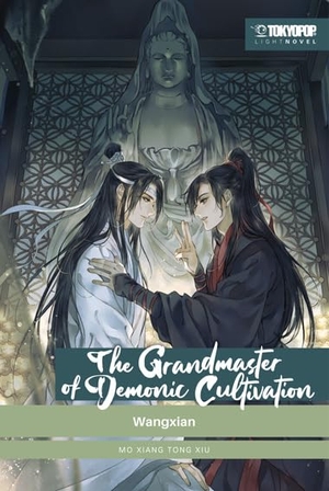 Mo Xiang Tong Xiu. The Grandmaster of Demonic Cultivation Light Novel 04 - Wangxian. TOKYOPOP GmbH, 2022.