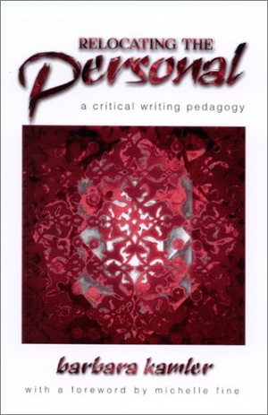 Kamler, Barbara. Relocating the Personal - A Critical Writing Pedagogy. State University of New York Press, 2001.