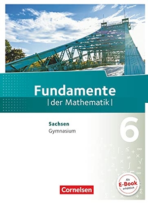 Beling, Björn / Benölken, Ralf et al. Fundamente der Mathematik 6. Schuljahr - Sachsen - Schülerbuch. Cornelsen Verlag GmbH, 2020.