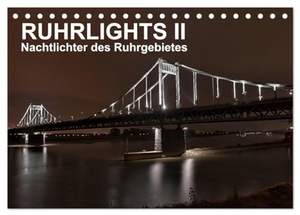 Heymanns -Der Nachtfotografierer-, Rolf. Ruhrlights II - Nachtlichter des Ruhrgebietes (Tischkalender 2024 DIN A5 quer), CALVENDO Monatskalender - Nachtfotos aus dem Ruhrgebiet. Calvendo Verlag, 2023.