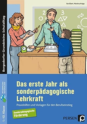 Ebert, Ilse / Martina Knipp. Das erste Jahr als sonderpädagogische Lehrkraft - Praxishilfen und Vorlagen für den Berufseinstieg (1. bis 10. Klasse). Persen Verlag i.d. AAP, 2021.
