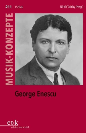George Enescu. Edition Text + Kritik, 2026.
