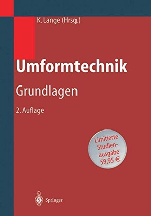 Lange, Kurt (Hrsg.). Umformtechnik - Handbuch für Industrie und Wissenschaft. Springer Berlin Heidelberg, 2002.
