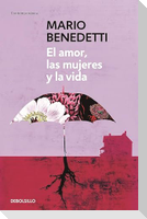 El Amor, Las Mujeres Y La Vida / Love, Women and Life