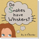 Do Snakes Have Whiskers?