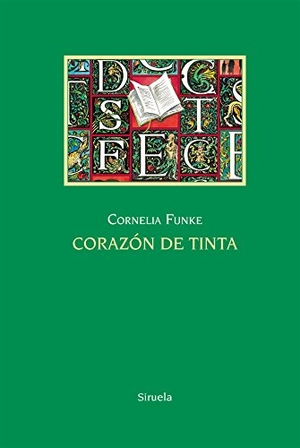 Funke, Cornelia Caroline. Corazón de tinta. Siruela, 2015.