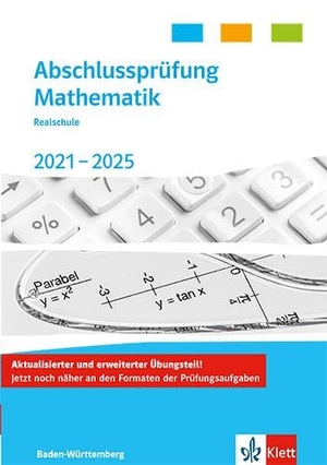 Abschlussprüfung Mathematik 2021 - 2025. Trainingsbuch Klasse 10. Realschulabschluss Baden-Württemberg - Trainingsbuch Klasse 10. Klett Ernst /Schulbuch, 2025.