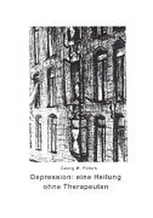 Peters, Georg M.. Depression: Eine Heilung ohne Therapeuten. Günter Gösche, 2002.