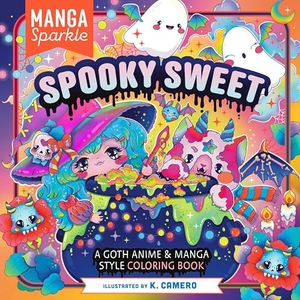 Camero, K.. Manga Sparkle: Spooky Sweet - A Goth Anime & Manga Style Coloring Book. St Martin's Press, 2025.