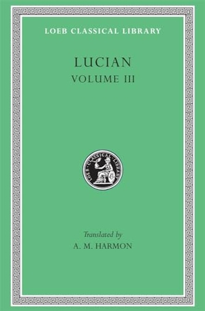 Lucian. Lucian, Volume III - The Dead Come to Life or The Fisherman. The Double Indictment or Trials by Jury. On Sacrifices. The Ignorant Book Collector. The Dream or Lucian's Career. The Parasite. The Lover of Lies. The Judgement of the Goddesses. On Salaried Posts in Great Houses. Harvard University Press, 1921.