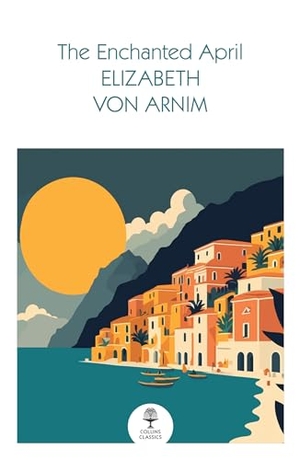 Arnim, Elizabeth von. ENCHANTED APRIL_CLASSICS PB. Harper Collins Publishers - UK Wholesale Acct, 2024.