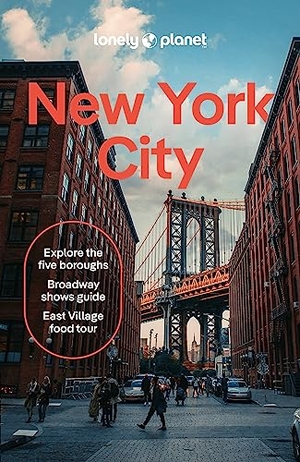 Healy, Brian / Chang, Rachel et al. Lonely Planet New York City - Comprehensive Travel Guide | Detailed Itineraries & Maps | Insider Tips | Covers Lower Manhattan, SoHo, Chelsea, Meatpacking District, Brooklyn and more. Lonely Planet, 2024.