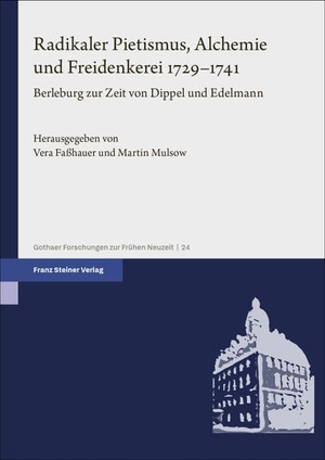 Faßhauer, Vera / Martin Mulsow (Hrsg.). Radikaler Pietismus, Alchemie und Freidenkerei 1729-1741 - Berleburg zur Zeit von Dippel und Edelmann. Steiner Franz Verlag, 2026.