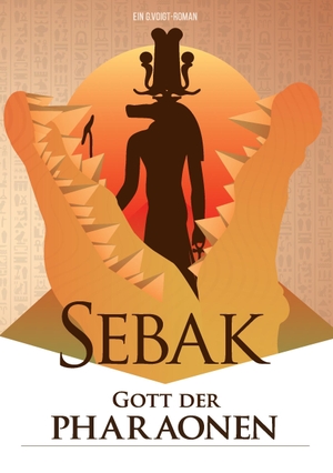 Voigt, G.. Sebak - Gott der Pharaonen. Books on Demand, 2018.